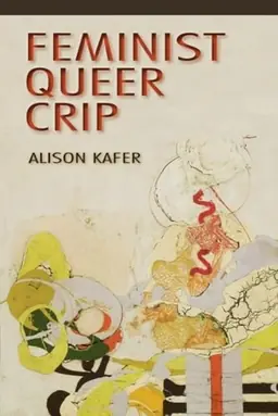 Feminist, queer, crip